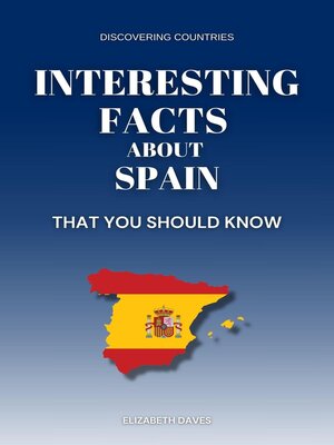 cover image of Interesting Facts About Spain That You Should Know